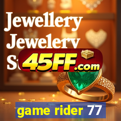 game rider 77